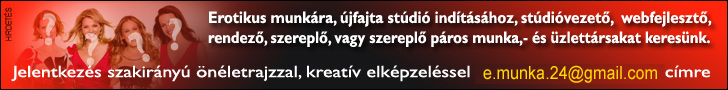 Erotikus munk�ra, �jfajta st�di� ind�t�s�hoz, st�di�vezet�, webfejleszt�, rendez�, szerepl�, vagy szerepl� p�ros munka,- �s �zlett�rsakat keres�nk. Jelentkez�s: e.Show.24@gmail.com 